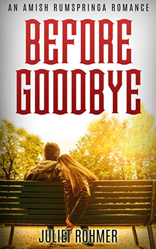 BEFORE GOODBYE: An Amish Fiction Romance Short Story (In Search of Amish Love Book 1)