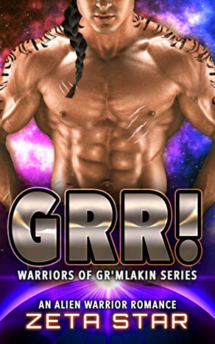 Grr!: An Alien Warrior Romance (Warriors of Gr’mlakin (Alien Romance Comedy Adventure) Book 1)