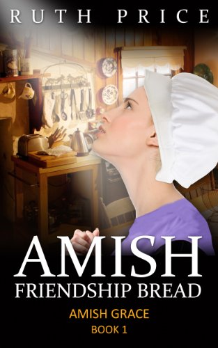 Amish Friendship Bread – Book 1 (Amish Grace)