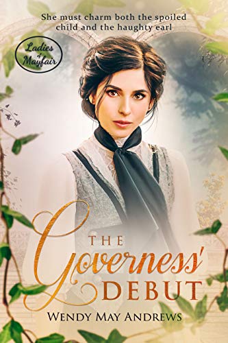 The Governess’ Debut (Ladies of Mayfair Book 1)