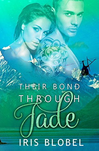 Their Bond Through Jade: A New Zealand Romance