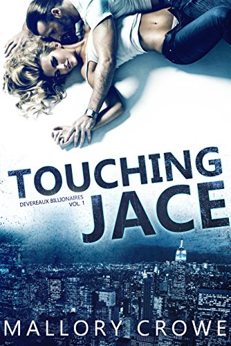 Touching Jace (Devereaux Billionaires Book 1)