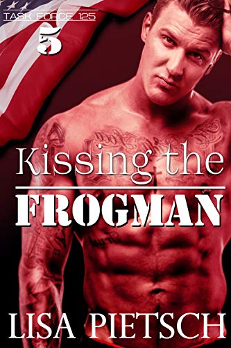 Kissing the Frogman: Book #5 in the Task Force 125 Action/Adventure Series