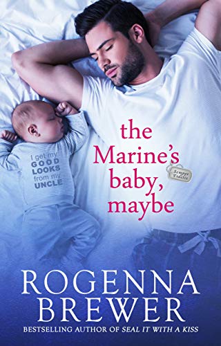 The Marine’s Baby, Maybe (Love In Uniform: The Marines Book 1)