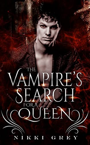 The Vampire’s Search For A Queen: Billionaire Fake Relationship Romance (Vampire Royalty)
