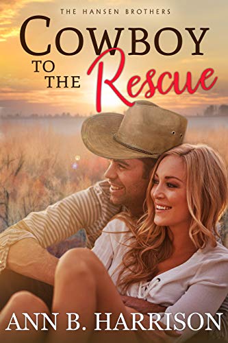 Cowboy to the Rescue (The Hansen Brothers Book 1)
