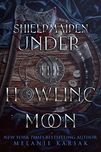 Shield-Maiden: Under the Howling Moon (The Road to Valhalla Book 1)