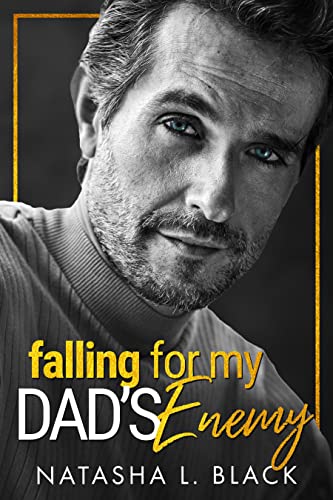 Falling for My Dad’s Enemy: A Secret Baby, Enemies to Lovers Romance (Taboo Daddies)