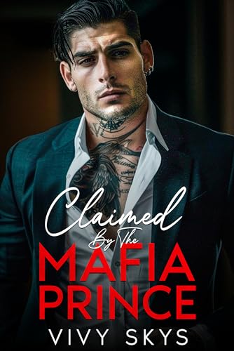 Claimed By The Mafia Prince: An Enemies To Lovers Billionaire Dark ...