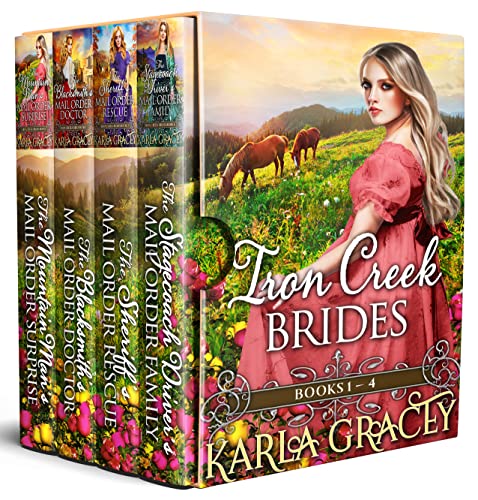 Iron Creek Brides: Books 1-4: Inspirational Western Mail Order Bride Romance (Iron Creek Brides Collection Book 1)