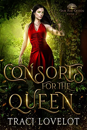 Consorts for the Queen: Reverse Harem Paranormal Romance (Our Fae Queen Book 2)