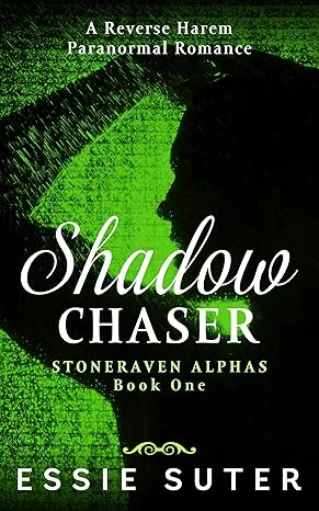 Shadow Chaser: A Reverse Harem Paranormal Romance (Stoneraven Alphas Book 1)