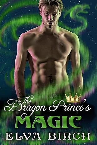 The Dragon Prince’s Magic (Royal Dragons of Alaska Book 5)