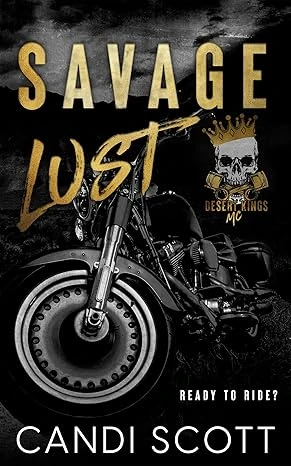 Savage Lust: A Biker MC Dark Romance (Desert Kings MC Book 1)