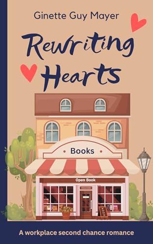 Rewriting Hearts: A Workplace Second Chance Romance