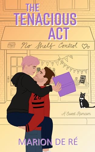 The Tenacious Act: A Sweet Hockey Romcom (One More Chapter Book 1)