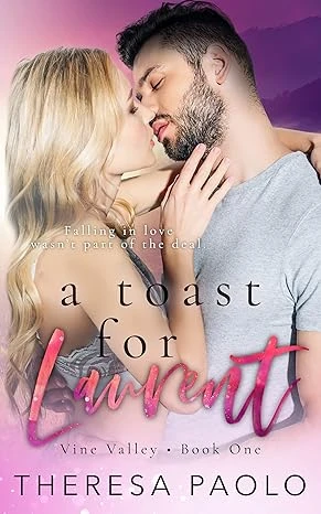 A Toast for Laurent (Vine Valley, #1): A Small Town Fake Relationship Romance