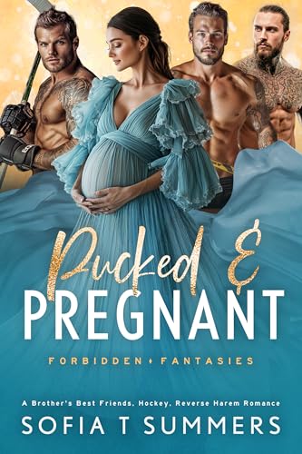 Pucked and Pregnant: A Brother’s Best Friends, Hockey, Reverse Harem Romance (Forbidden Fantasies)