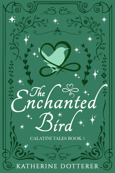The Enchanted Bird (Calatini Tales Book 1)