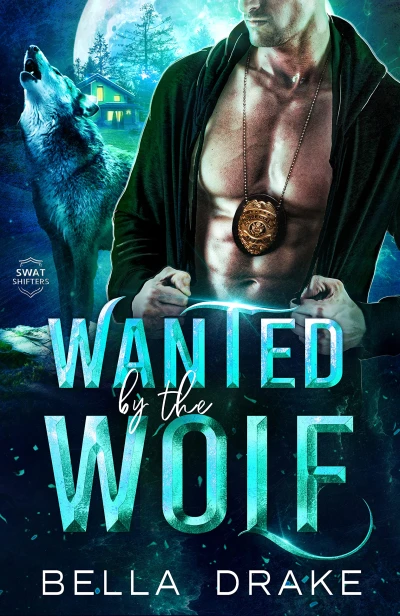 Wanted by the Wolf: A Fated Mates Shifter Romance (SWAT Shifters Book 1)