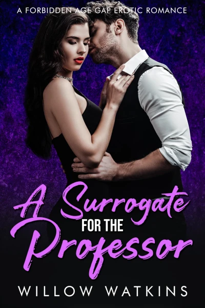 A Surrogate For The Professor: A forbidden age gap erotic romance (Her Forbidden Silver Fox)