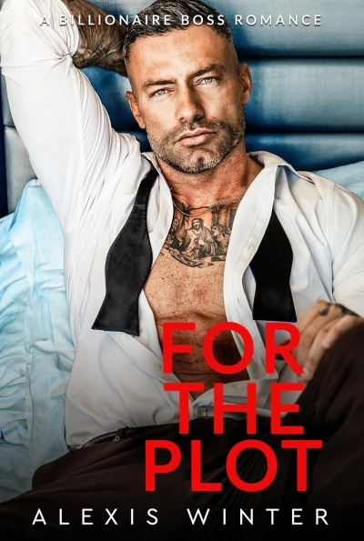 For the Plot: An Ex’s Dad, Billionaire Romance (Chicago Billionaires)