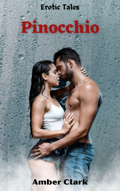 Pinocchio: A short, erotic, fairytale with a magical…member. (Erotic Tales)