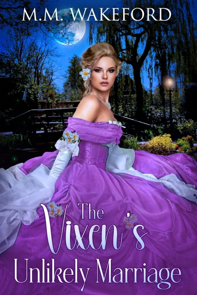 The Vixen’s Unlikely Marriage: A Historical Marriage of Convenience Romance (The Stanton Legacy Book 2)