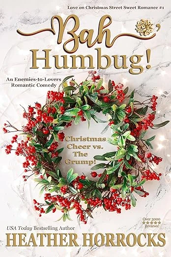 BAH, HUMBUG!: An Enemies to Lovers Romantic Comedy (Christmas Street Book 1)