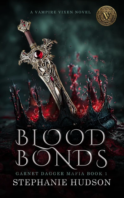 Blood Bonds: A Dark Paranormal Romance/Fantasy (Garnet Dagger Mafia Book 1)