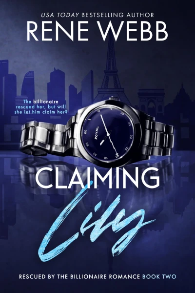 Claiming Lily: A Billionaire Romantic Suspense (A Rescued by the Billionaire Romance Series Book 2)