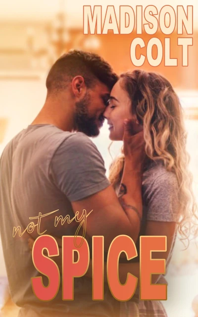 NOT MY SPICE: A Halloween Special Edition Standalone Romance