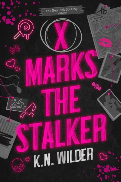 X Marks The Stalker: A Dark Romantic Comedy (The Hemlock Society Book 1)