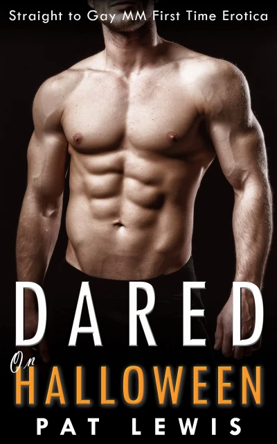 Dared on Halloween: Straight to Gay MM First Time Erotica (College Dares)