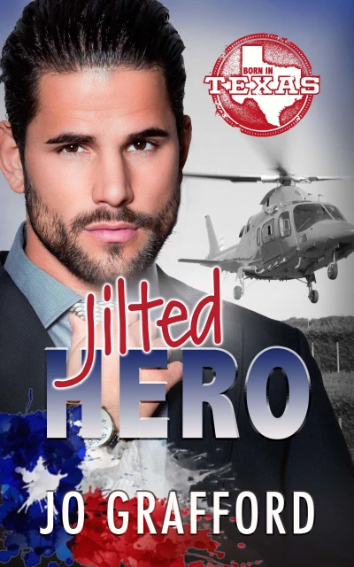 Jilted Hero: Hometown Heroes A-Z — Sweet, Small-Town Romantic Suspense (Born In Texas Book 10)