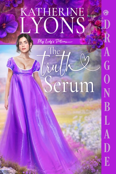 The Truth Serum: Regency Historical Romance (My Lady’s Potions Book 2)