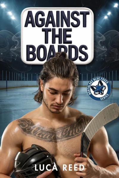 Against the Boards: A Steamy MM Hockey Romance (Northlake Blue Foxes)