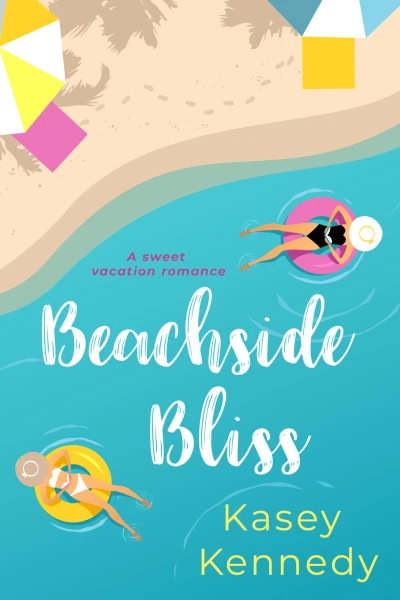 Beachside Bliss: A sweet vacation romance (Seaside Bay Book 2)