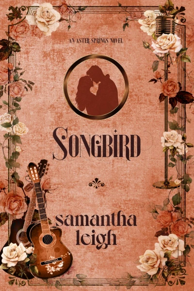 Songbird: A Forced Proximity Small Town Romance (Aster Springs Book 3)