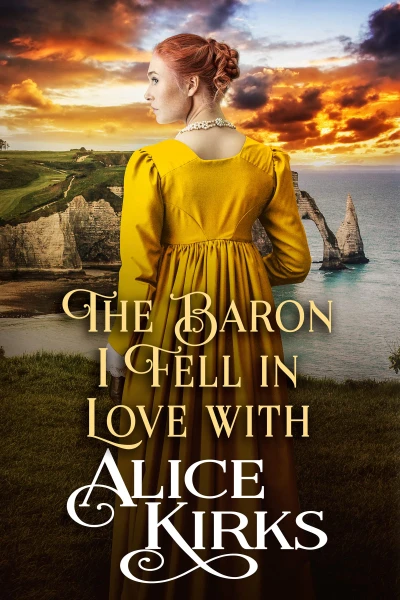 The Baron I Fell in Love with: A Historical Regency Romance Novel (Delightful Dukes and Damsels)