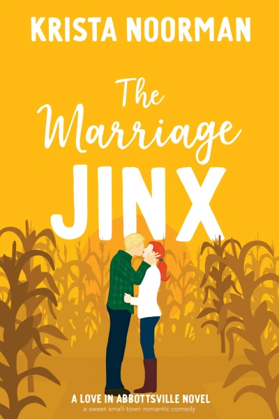 The Marriage Jinx: a sweet small town romantic comedy (Love in Abbottsville Book 1)