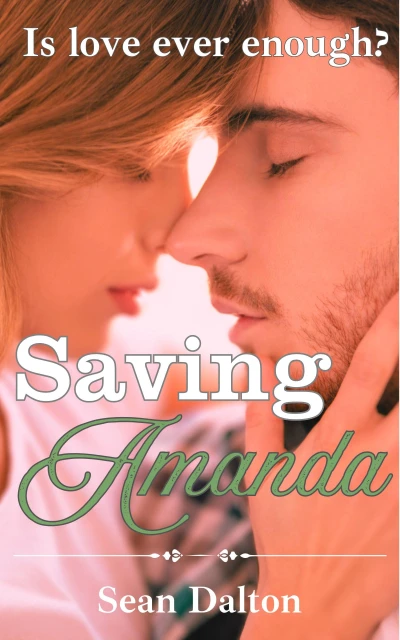 Saving Amanda: Is Love Ever Enough? (A cheating wife story where infidelity meets trauma and romance).