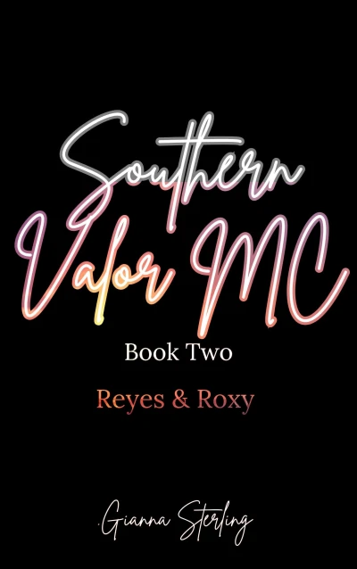 Southern Valor MC: Book Two – Reyes & Roxy