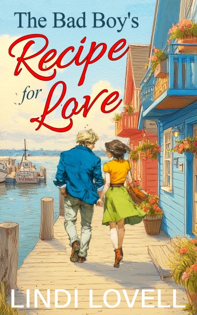 The Bad Boy’s Recipe for Love: A Sweet Small Town Second Chance Romance