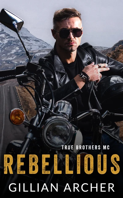 Rebellious: A True Brothers MC Novel
