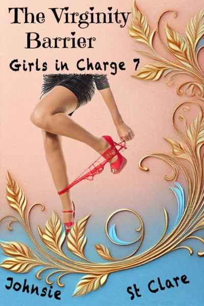 The Virginity Barrier (Girls in Charge Book 7)
