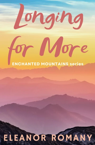 Longing for More: ENCHANTED MOUNTAINS series