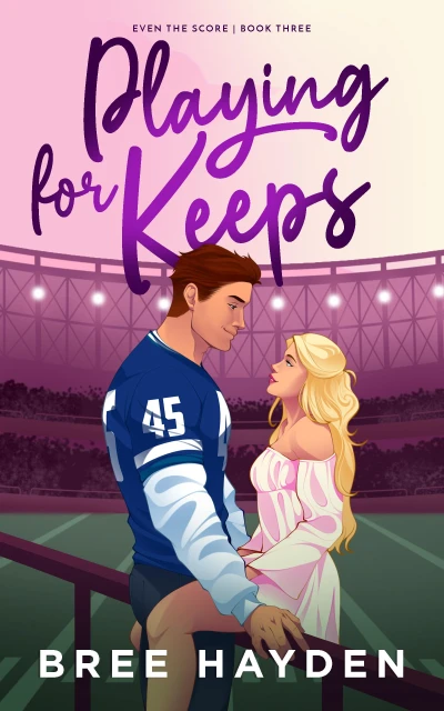 Playing for Keeps: A College Football Romance (Even The Score Book 3)