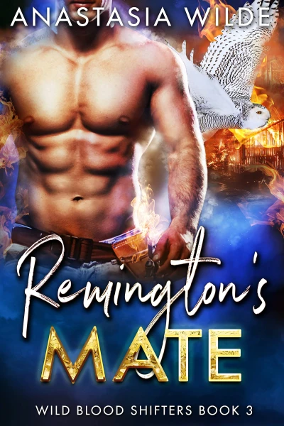 Remington’s Mate: A Fated Mates Paranormal Shifter Romance (Wild Blood Shifters Book 3)