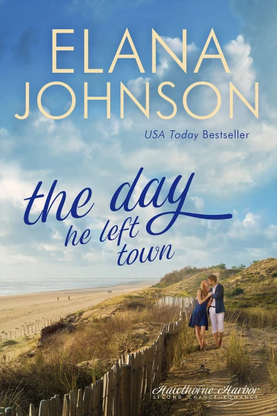 The Day He Left Town: Sweet Contemporary Romance (Hawthorne Harbor Romance Book 1)